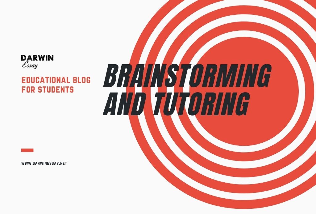Brainstorming and Tutoring Information by essay writers 